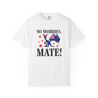 No Worries Mate! T-Shirt | Aussie Pride Unisex Tee | Australian Spirit Shirt – BackToClassy