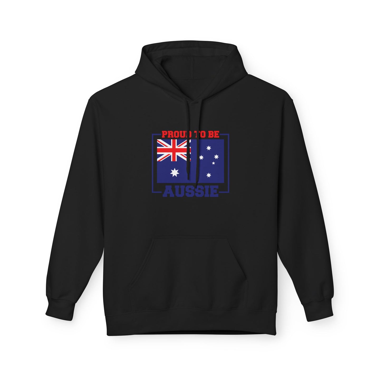 Proud to Be Aussie Hoodie | Aussie Pride Unisex Fleece Hoodie | Australian Spirit Sweatshirt – BackToClassy