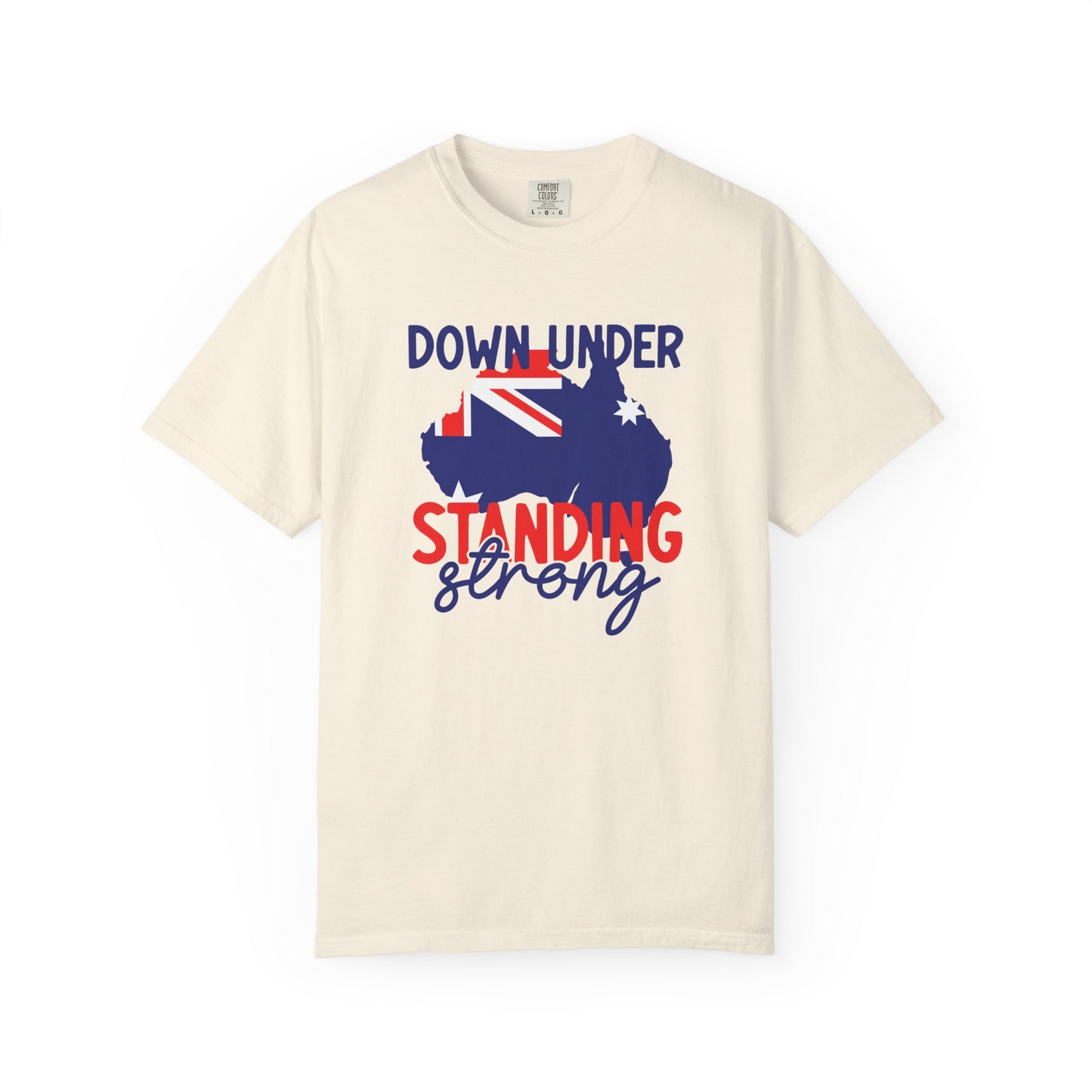 Down Under Standing Strong T-Shirt | Unisex Garment-Dyed Aussie Pride Tee – BackToClassy