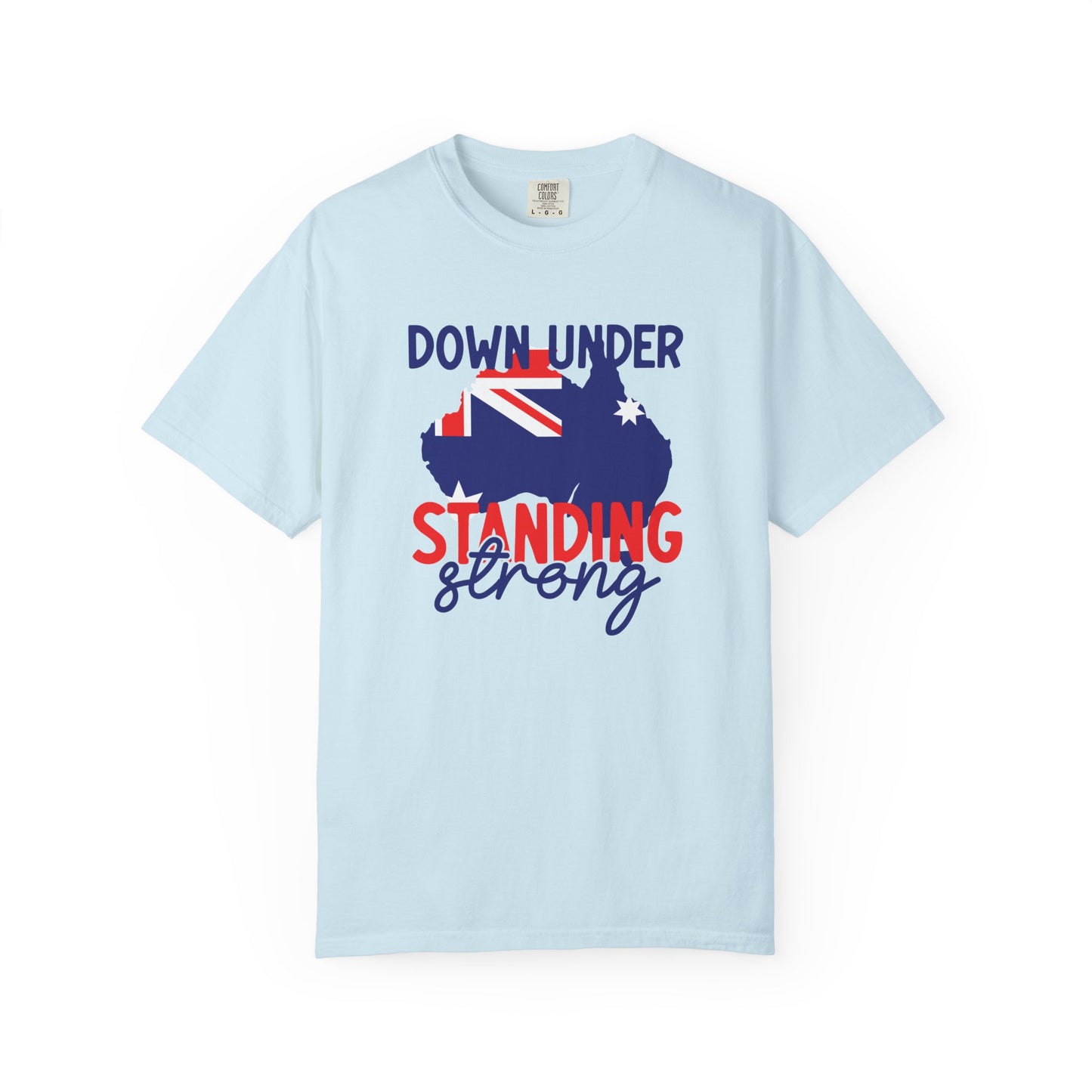 Down Under Standing Strong T-Shirt | Unisex Garment-Dyed Aussie Pride Tee – BackToClassy