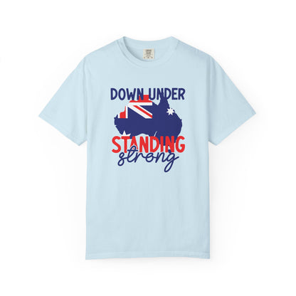 Down Under Standing Strong T-Shirt | Unisex Garment-Dyed Aussie Pride Tee – BackToClassy