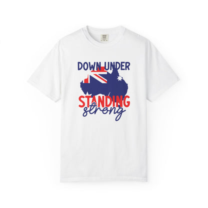 Down Under Standing Strong T-Shirt | Unisex Garment-Dyed Aussie Pride Tee – BackToClassy