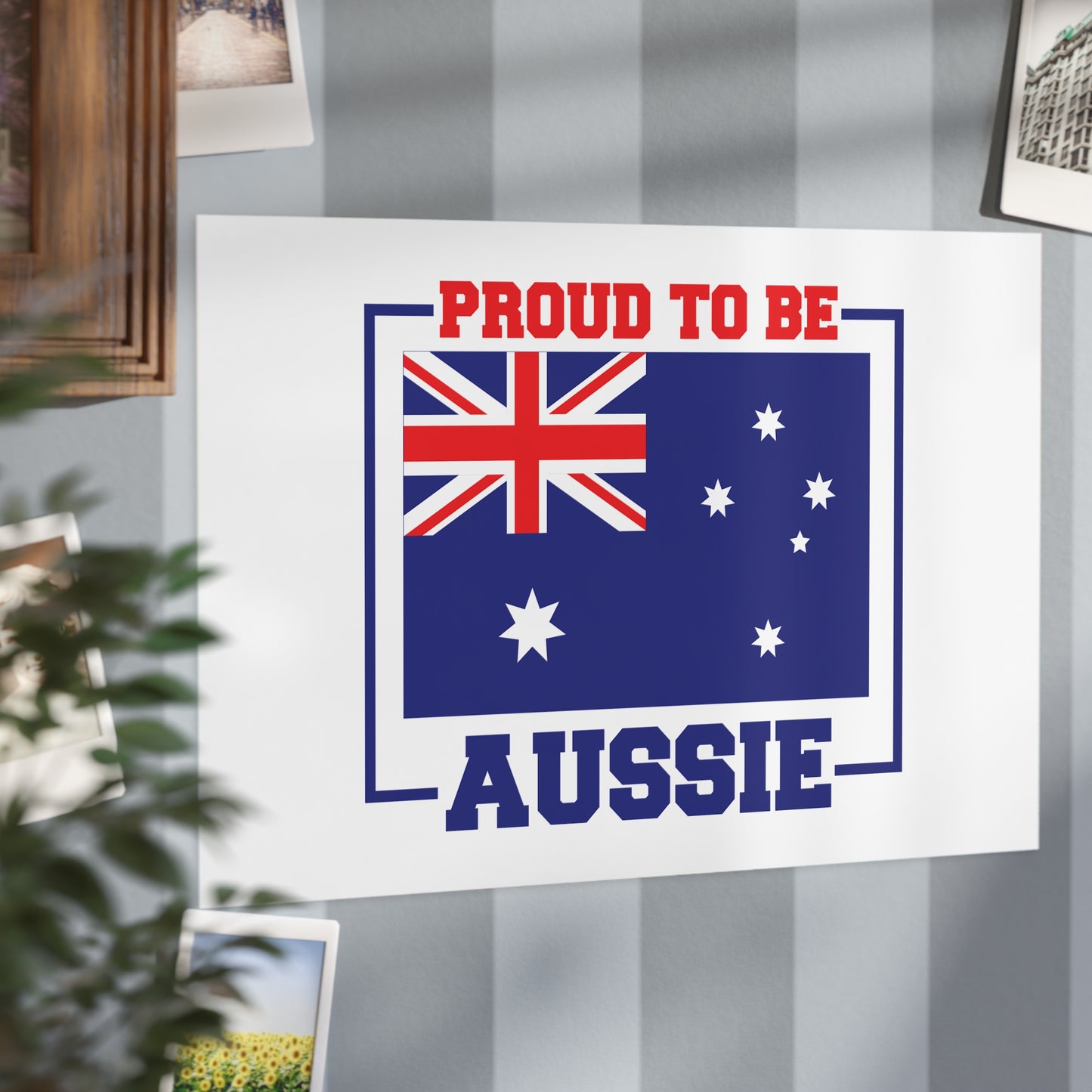 Proud Aussie Poster | Australian Pride Wall Art