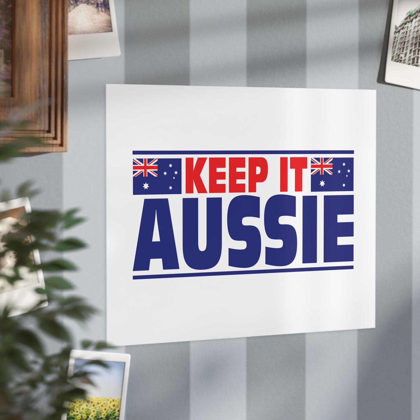 Keep It Aussie Poster | Aussie Pride Wall Art