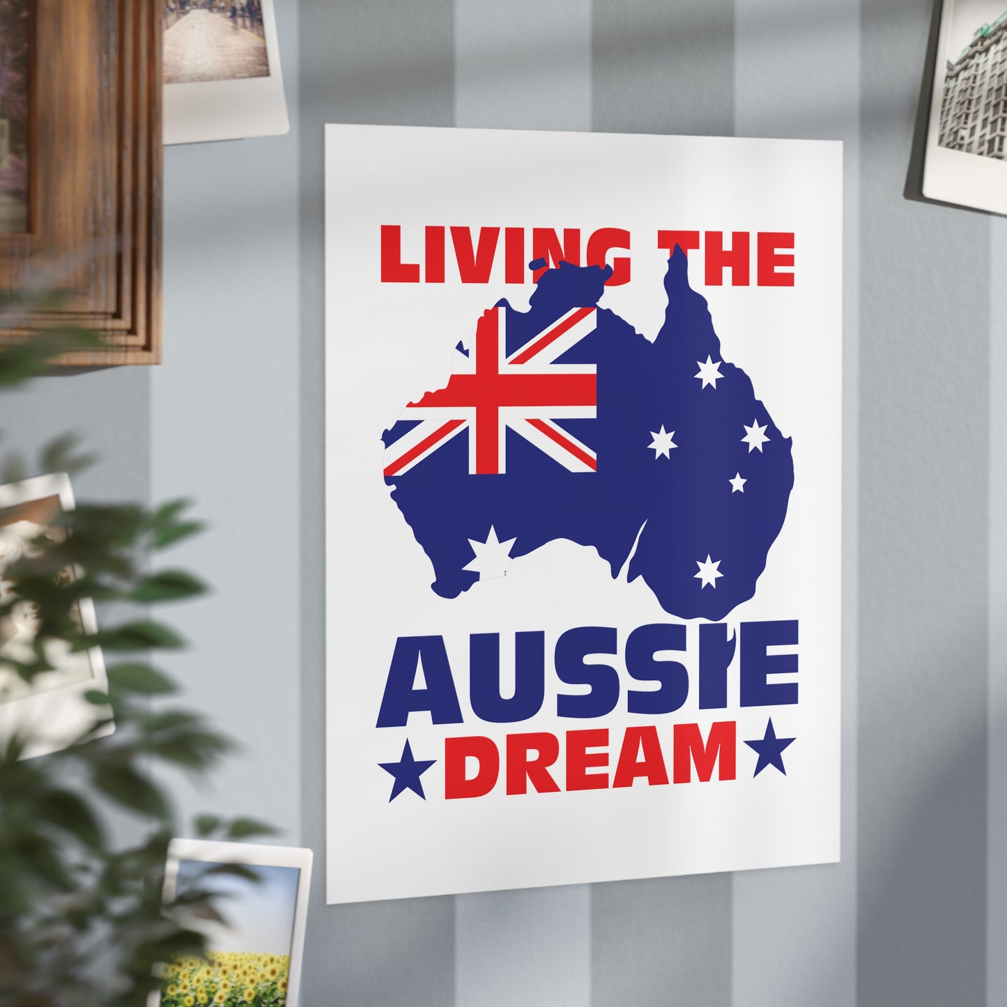 Aussie Dream Poster | Australian Pride Wall Art